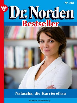 cover image of Dr. Norden Bestseller 281 – Arztroman